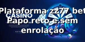 Plataforma zz77 bet — Papo reto e sem enrolação ⚽️